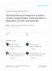 Research paper thumbnail of The short history of research in a marine climate change hotspot: from anecdote to adaptation in south-east Australia