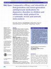 Research paper thumbnail of Comparative efficacy and tolerability of first-generation and newer-generation antidepressant medications for depressive disorders in children and adolescents: study protocol for a systematic review and network meta-analysis