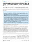 Research paper thumbnail of Outcomes of Multi-Drug Resistant Tuberculosis (MDR-TB) among a Cohort of South African Patients with High HIV Prevalence