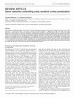 Research paper thumbnail of Gene networks controlling early cerebral cortex arealization