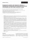 Research paper thumbnail of Caregiving for patients with Alzheimer's disease or dementia and its association with psychiatric and clinical comorbidities and other health outcomes in Brazil