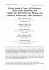 Research paper thumbnail of Giving Youth a Voice: A Preliminary Study of the Reliability and Validity of a Brief Outcome Measure for Children, Adolescents, and Caretakers