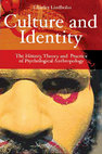 Research paper thumbnail of Culture and Identity The History, Theory, and Practice of Psychological Anthropology