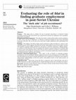 Research paper thumbnail of Evaluating the role of <IT>blat</IT> in finding graduate employment in post-Soviet Ukraine: The “dark side” of job recruitment?