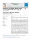 Research paper thumbnail of Bond strength tests of dental adhesive systems and their correlation with clinical results - A meta-analysis