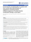 Research paper thumbnail of Severe hepatic encephalopathy in a patient with liver cirrhosis after administration of angiotensin-converting enzyme inhibitor/angiotensin II receptor blocker combination therapy: a case report