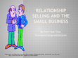 Research paper thumbnail of Relationship Selling and Small Business