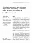 Research paper thumbnail of Organizational structure and continuous improvement and learning: Moderating effects of cultural endorsement of participative leadership