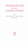 Research paper thumbnail of Byzantium and the Viking World (Acta Universitatis Upsaliensis Studia Byzantina Upsaliensia 16) Uppsala, 2016