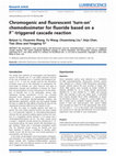 Research paper thumbnail of Chromogenic and fluorescent 'turn-on' chemodosimeter for fluoride based on a F(-) -triggered cascade reaction