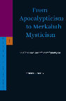 Research paper thumbnail of From Apocalypticism to Merkabah Mysticism: Studies in the Slavonic Pseudepigrapha (Supplements to the Journal for the Study of Judaism, 114; Leiden: Brill, 2007).