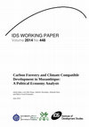 Research paper thumbnail of Carbon Forestry and Climate Compatible Development in Mozambique: A Political Economy Analysis