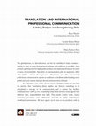 Research paper thumbnail of Translation and international professional communication — Building bridges and strengthening skills