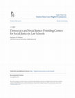 Research paper thumbnail of Democracy and Social Justice: Founding Centers for Social Justice in Law Schools