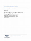 Research paper thumbnail of The Use of Spatial and Mixed Methods in Analyzing Cultural Landscapes