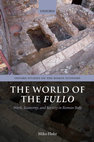 Research paper thumbnail of The world of the fullo. Work, economy and society in Roman Italy