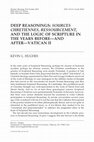 Research paper thumbnail of DEEP REASONINGS: SOURCES CHRETIENNES, RESSOURCEMENT, AND THE LOGIC OF SCRIPTURE IN THE YEARS BEFORE—AND AFTER—VATICAN II