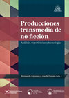 Research paper thumbnail of Producciones transmedia de no ficción. Análisis, experiencias y tecnologías (2015)