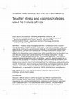 Research paper thumbnail of Teacher stress and coping strategies used to reduce stress