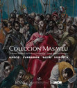 Research paper thumbnail of Colección Masaveu: Grandes Mestres da Pintura Espanhola. Greco, Zurbarán, Goya, Sorolla, Lisboa, Fundación María Cristina Masaveu Peterson-Museu Nacional de Arte Antiga-INCM, 2015.