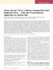 Research paper thumbnail of 40 nm, but not 750 or 1,500 nm, nanoparticles enter epidermal CD1a+ cells after transcutaneous application on human skin