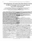 Research paper thumbnail of Development of Large Die Fine-Pitch Cu/Low-<formula formulatype="inline"> <tex Notation="TeX">$k$</tex></formula> FCBGA Package With Through Silicon via (TSV) Interposer