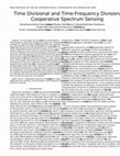 Research paper thumbnail of Time divisional and time-frequency divisional cooperative spectrum sensing