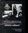 Research paper thumbnail of Violencia y entorno cultural