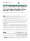 Research paper thumbnail of Does self-management for return to work increase the effectiveness of vocational rehabilitation for chronic compensated musculoskeletal disorders? - Protocol for a randomised controlled trial