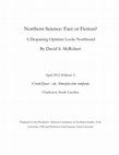 Research paper thumbnail of Northern Science: Fact or Fiction? A Despairing Optimist Looks Northward - Essays 1982-1984; CreateSpace -an Amazon.com company