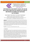 Research paper thumbnail of OPTIMIZING SECURITY ISSUE OF OLSR ROUTING PROTOCOL BASED ON TRUST METHOD IN WIRELESS SENSOR NETWORKS