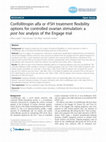 Research paper thumbnail of Corifollitropin alfa or rFSH treatment flexibility options for controlled ovarian stimulation: a post hoc analysis of the engage trial