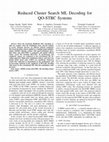 Research paper thumbnail of Reduced Cluster Search ML Decoding for QO-STBC Systems