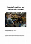 Research paper thumbnail of Sports Nutrition for Mixed Martial Arts Please diet and exercise with caution and at your own risk