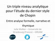 Research paper thumbnail of Un triple niveau analytique pour l’étude du dernier style de Chopin : La Ballade op. 52 entre analyse formelle, narrative et thymique 