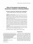 Research paper thumbnail of Effect of occupation and smoking on respiratory symptoms in working children