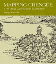 Research paper thumbnail of Mapping Chengde. The Qing Landscape Enterprise