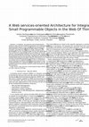 Research paper thumbnail of A web services-oriented architecture for integrating small programmable objects in the web of things