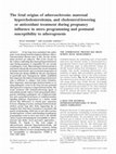 Research paper thumbnail of The fetal origins of atherosclerosis: maternal hypercholesterolemia, and cholesterol-lowering or antioxidant treatment during pregnancy influence in utero programming and postnatal susceptibility to atherogenesis