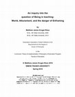 Research paper thumbnail of An inquiry into the question of Being in teaching: World, Attunement, and the danger of Enframing