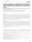 Research paper thumbnail of Impaired cognition in depression and Alzheimer (AD): a gradient from depression to depression in AD