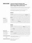 Research paper thumbnail of Long-term prognosis of geriatric major depression in relation to cognition and white matter integrity: follow up of two cases