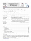 Research paper thumbnail of Resistance training improves metabolic health in type 2 diabetes: A systematic review