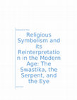 Research paper thumbnail of Religious Symbolism and its Reinterpretation in the Modern Age: The Swastika, the Serpent, and the Eye