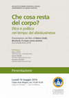 Research paper thumbnail of Che cosa resta del corpo? Etica e politica nel tempo del «biobusiness» (Lunedì 16 maggio 2016)