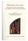 Research paper thumbnail of Mémoires de cours. Etudes offertes à Agostino Paravicini Bagliani, éd. B. Andenmatten, C. Chène, M. Ostorero, E. Pibiri, Lausanne, 2008 (Cahiers lausannois d’histoire médiévale, 48), 553 pp.