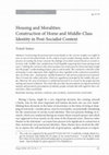 Research paper thumbnail of Housing and Moralities: Construction of Home and Middle-Class Identity in Post-Socialist Context