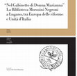 Research paper thumbnail of «Nel gabinetto di Donna Marianna». La biblioteca Morosini Negroni tra Europa delle riforme e Unità d'Italia