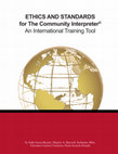 Research paper thumbnail of ETHICS AND STANDARDS for The Community Interpreter ® An International Training Tool