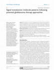 Research paper thumbnail of Signal transduction molecule patterns indicating potential glioblastoma therapy approaches